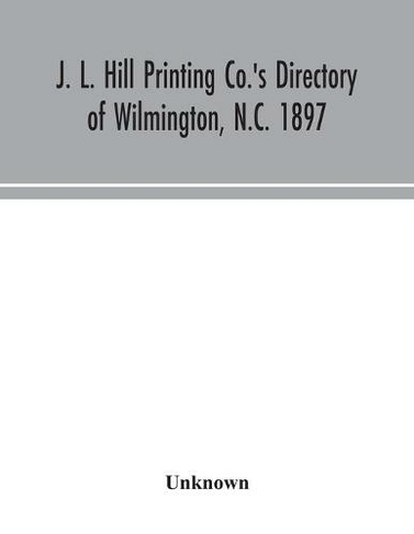 J L Hill Printing Co S Directory Of Wilmington N C 17 Whsmith