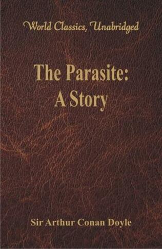 The Parasite A Story By Sir Arthur Conan Doyle Whsmith