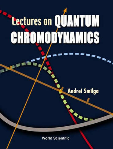 Lectures On Quantum Chromodynamics by Andrei Smilga | WHSmith